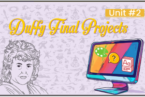Unit 2: Duffy Poetry Final Projects